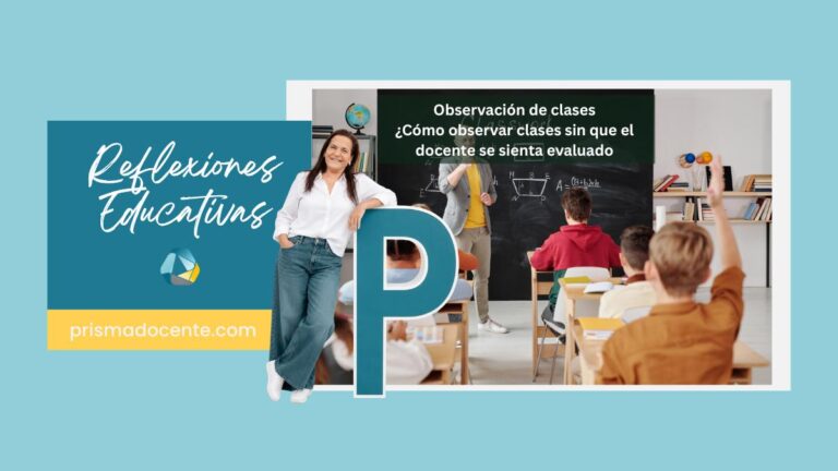 Observación de clases en la escuela y acompañamiento pedagógico - Prisma Docente